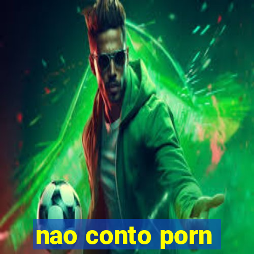 nao conto porn